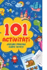 101 ACTIVITATI. JOCURI PENTRU COPII ISTETI