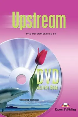 Curs limba engleza Upstream Pre-Intermediate DVD la caietul elevului - Virginia Evans, Jenny Dooley