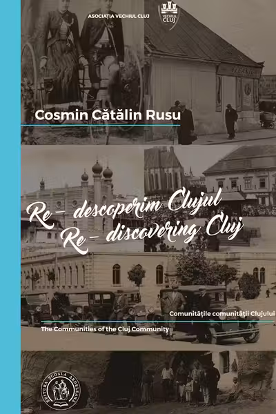 Re-descoperim Clujul Vol. 4. Re-discovering Cluj Vol. 4