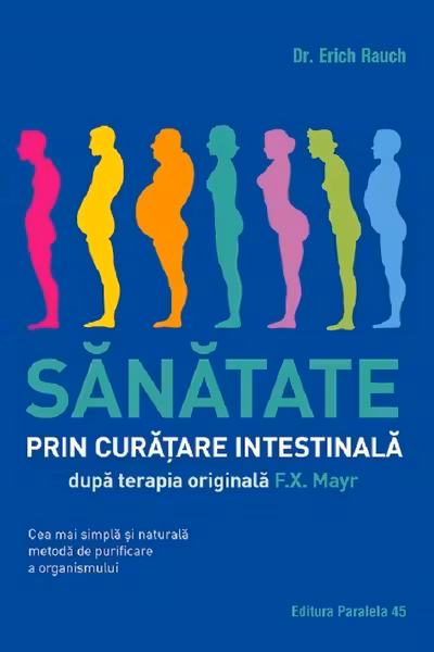 Sanatate prin curatare intestinala, dupa terapia doctorului F. X. Mayr