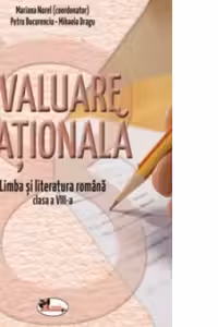 Evaluare nationala. Limba romana - Clasa 8