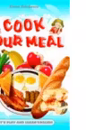 COOK YOUR MEAL