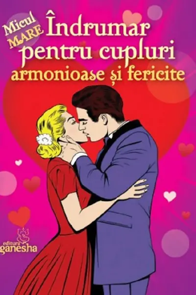 Îndrumar pentru cupluri armonioase și fericire