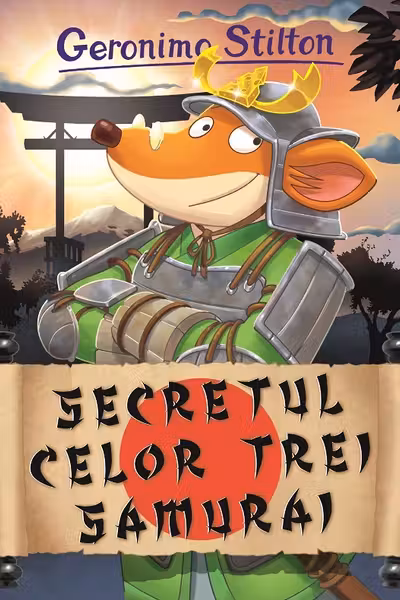 Secretul celor trei samurai Vol.24 seria Geronimo Stilton