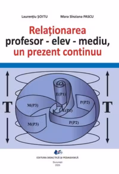 Relationarea profesor-elev-mediu, un prezent continuu