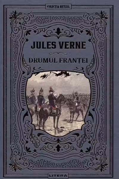 Jules Verne. DRUMUL FRANTEI. editie noua