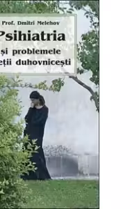 Psihiatria si problemele vietii duhovnicesti
