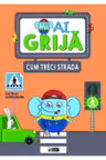 Ai grija cum treci strada. Carte cu autocolante