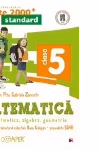 MATE 2000 STANDARD - MATEMATICA. ARITMETICA, ALGEBRA, GEOMETRIE. CLASA A V-A (editia a patra)