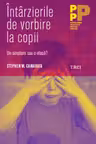 Intarzierile de vorbire la copii. Un simptom sau o etapa? - Stephen M. Camarata