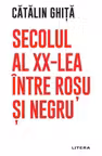 SECOLUL AL XX-LEA INTRE ROSU SI NEGRU.