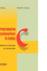 Programarea calculatoarelor in limbaj C - probleme rezolvate si comentate