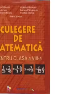 Culegere de matematica. Clasa a VIII-a