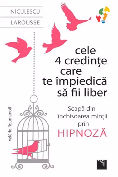 Cele 4 credinte care te impiedica sa fii liber