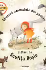 Observa animalele din padure impreuna cu Scufita Rosie