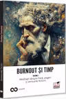 Burnout si timp - Volumul 1