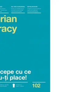 Incepe cu ce nu-ti place