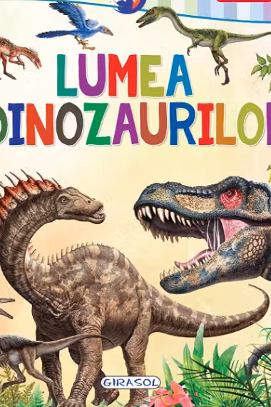 Primele lecturi: Lumea dinozaurilor