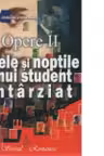 Opere II. Zilele si noptile unui student intarziat