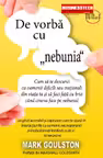 De vorba cu "nebunia"