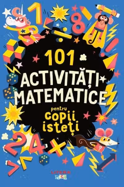 101 activitati matematice pentru copii isteti