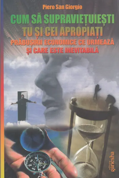 Cum să supraviețuiești tu și cei apropiați prăbușirii economice