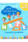 SUNT CEL MAI BUN LA MATE. Exercitii si probleme. 7-8 ani