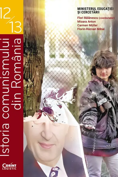 Istoria comunismului din Romania. Manual pentru clasele 12-13