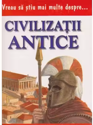 Vreau sa stiu mai multe despre civilizatii antice (0936)
