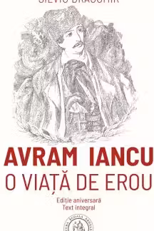 Avram Iancu. O viata de erou