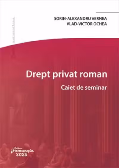 Drept privat roman. Caiet de seminar - Sorin-Alexandru Vernea, Vlad-Victor Ochea