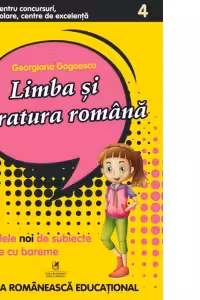 Limba si literatura romana clasa a 4-a. Pregatirea pentru concursuri, olimpiade scolare, centre de excelenta