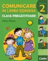 COMUNICARE IN LIMBA ROMANA - CLASA PREGATITOARE. SEMESTRUL 2