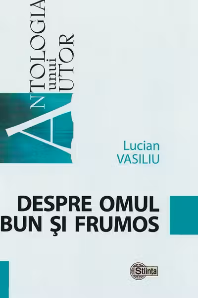 Antologia unui autor Despe om bun si frumos