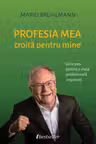 Profesia mea croita pentru mine