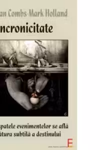 Sincronicitate. In spatele evenimentelor se afla tesatura subtila a destinului