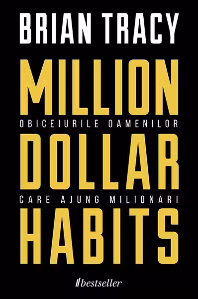Million Dollar Habits - Obiceiurile oamenilor care ajung milionari