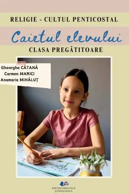 Religie, cultul penticostal. Caietul elevului, clasa pregatitoare