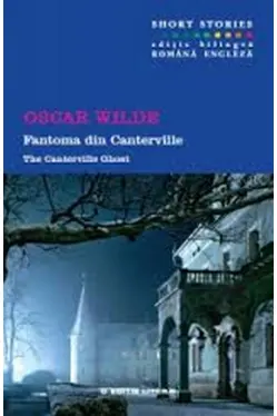 Fantoma din Canterville / The Canterville Ghost. Short Stories. Vol.9