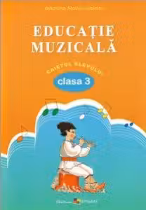 Educatie muzicala cl.3. Caietul elevului