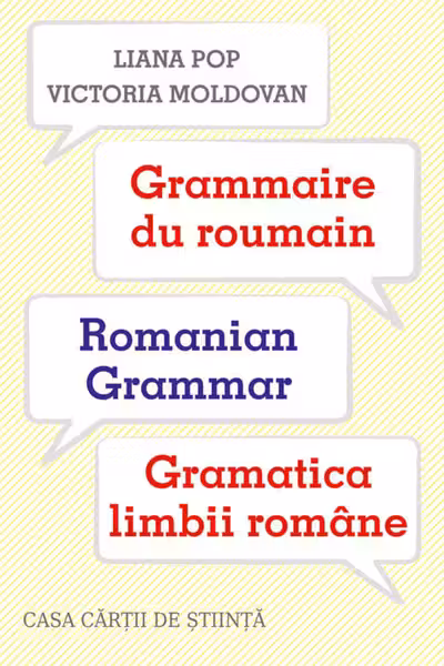 Grammaire du roumain. Romanian Grammar. Gramatica limbii române