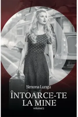 Intoarce-te la mine Vol. 2