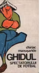 Ghidul spectatorului de fotbal