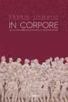 IN CORPORE. De la corpul pagan la trupul crestin in Antichitatea tarzie.