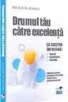 Drumul tau catre excelenta