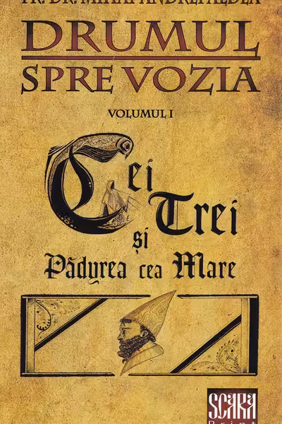 Drumul spre Vozia Vol.1: Cei trei și Pădurea cea Mare