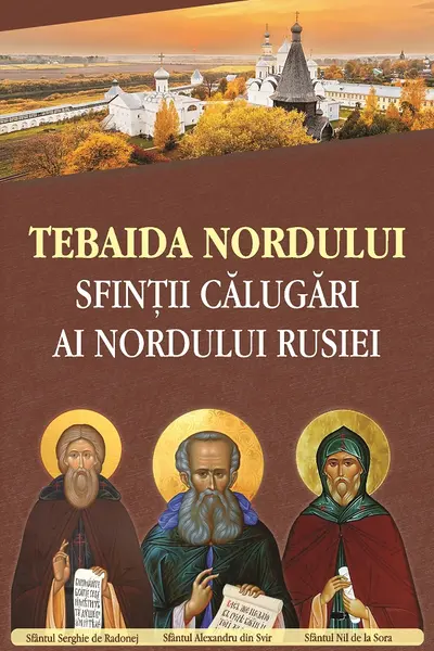 Tebaida Nordului. Sfinții călugări ai nordului Rusiei