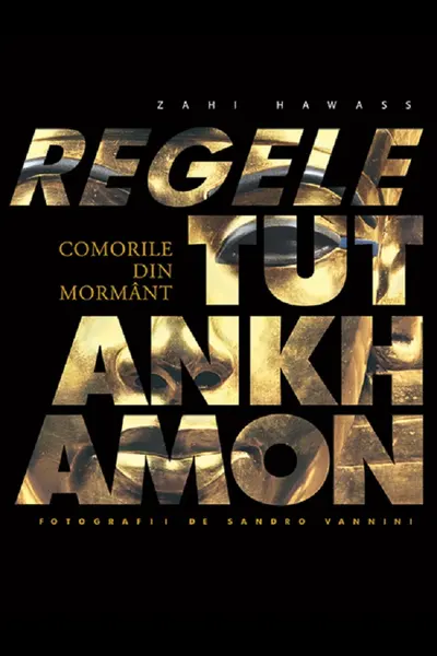 Regele Tutankhamon. Comorile din mormant