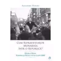 Cum supravietuieste monarhia intr-o republica?