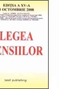 Legea pensiilor - editia a XVI-a - actualizata la 7 noiembrie 2008